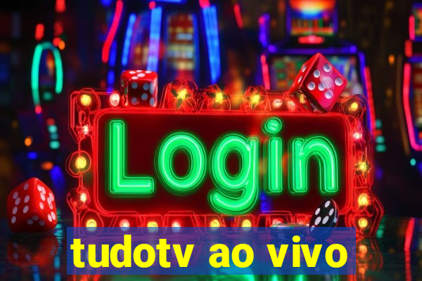 tudotv ao vivo